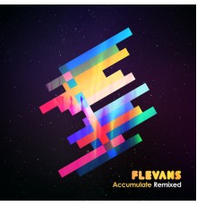 Flevans - Accumulate Remixed