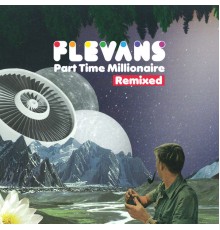 Flevans - Part Time Millionaire (Remixed)