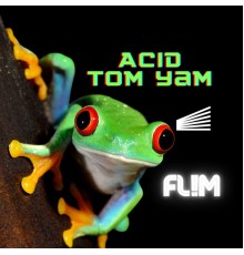 Flim - Acid Tom Yam