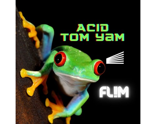 Flim - Acid Tom Yam