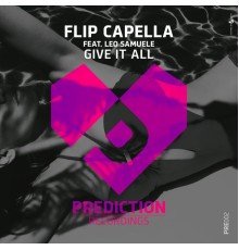 Flip Capella - Give It All