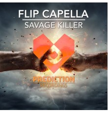 Flip Capella - Savage Killer