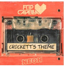 Flip Capella & Neoh - Crockett's Theme