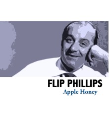 Flip Phillips - Apple Honey