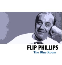 Flip Phillips - The Blue Room