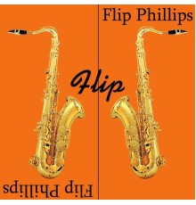 Flip Phillips - Flip