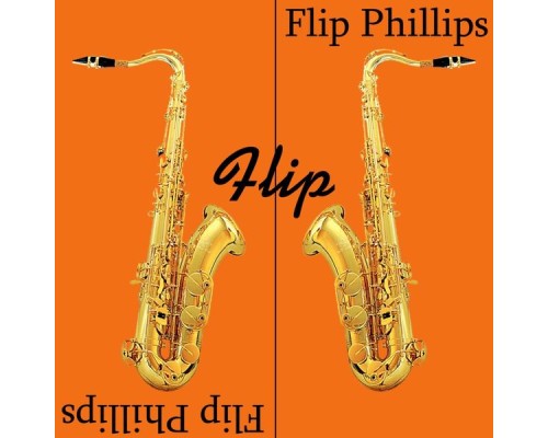 Flip Phillips - Flip