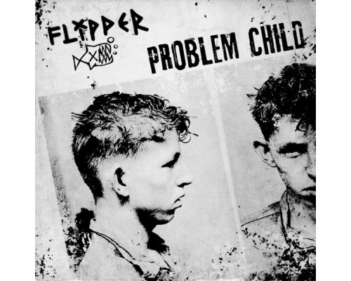 Flipper - Problem Child