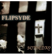 Flipsyde - Someday