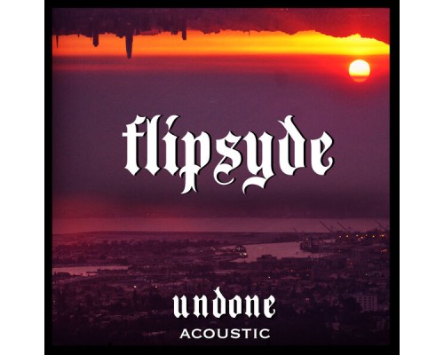 Flipsyde - Undone (Acoustic)