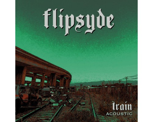 Flipsyde - Train (Acoustic)