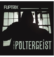 Fliptrix - The Poltergeist