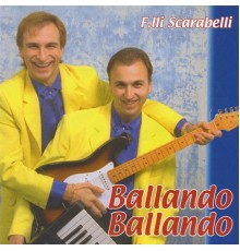 F.lli Scarabelli - Ballando ballando