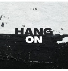 Flo - Hang On (The Mixes)