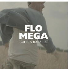 Flo Mega - Ich bin raus