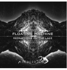 Floating Machine - Refractions On The Lake