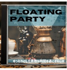 Floating Party, Satoshi Kitano - ゆったりとした素敵な時間を過ごすbgm