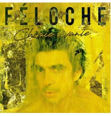 Féloche - Chimie vivante