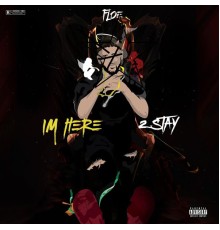 Floe - I'm Here 2 Stay