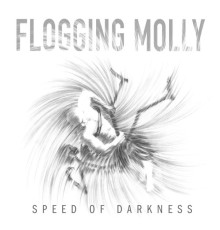 Flogging Molly - Speed of Darkness