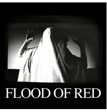 Flood of Red - They Must Be Building Something