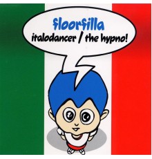 Floorfilla - Italodancer/The Hypno!