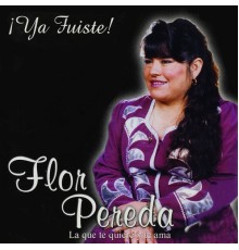 Flor Pereda - ¡Ya Fuiste!