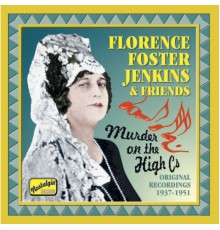 Florence Foster Jenkins - Le legs intégral (1937-1951)