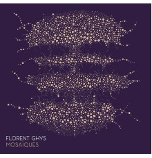 Florent Ghys - Mosaïques