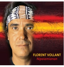 Florent Vollant - Nipaiamianan