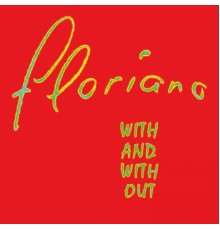 Floriano - With And Without