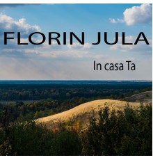Florin Jula - In casa Ta