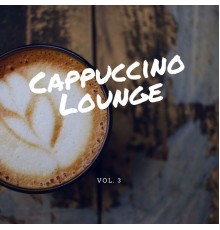 Florito - Cappuccino Lounge, Vol. 3 (Relaxed Coffee Tunes) (Compiled by Florito)