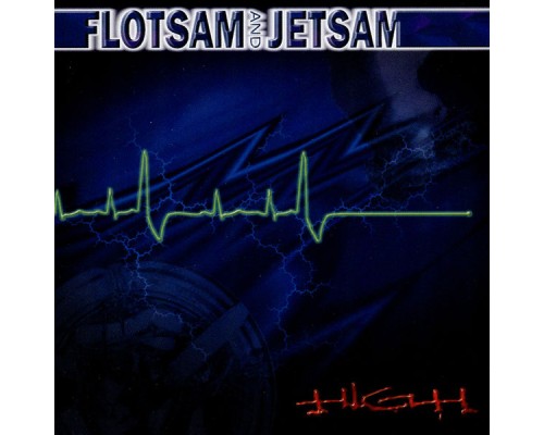 Flotsam & Jetsam - High