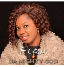 Flow - Da Mighty God