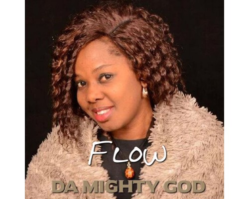 Flow - Da Mighty God