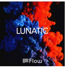 Flow - Lunatic