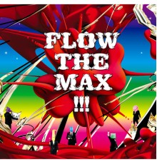 Flow - FLOW THE MAX !!!