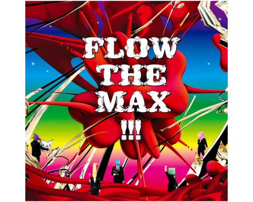 Flow - FLOW THE MAX !!!