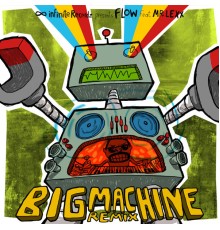 Flow, Mr Lexx - Big Machine