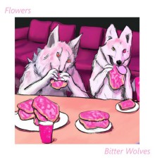 Flowers - Bitter Wolves