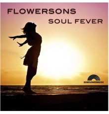 Flowersons - Soul Fever