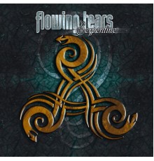 Flowing Tears - Serpentine