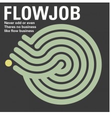 Flowjob - There Is Business Like Flow Business