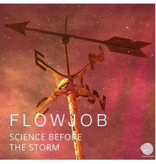 Flowjob - Science Before the Storm