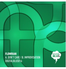 Flowrian - Don't Care / Improvisation