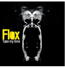 Flox - Take my time