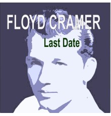 Floyd Cramer - Last Date