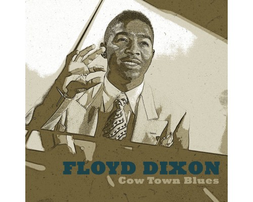 Floyd Dixon - Cow Town Blues