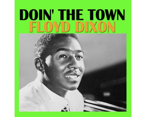 Floyd Dixon - Doin' The Town